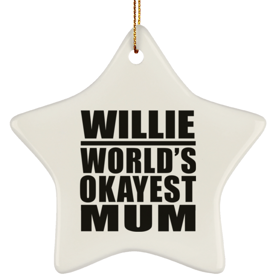 Willie World's Okayest Mum - Star Ornament