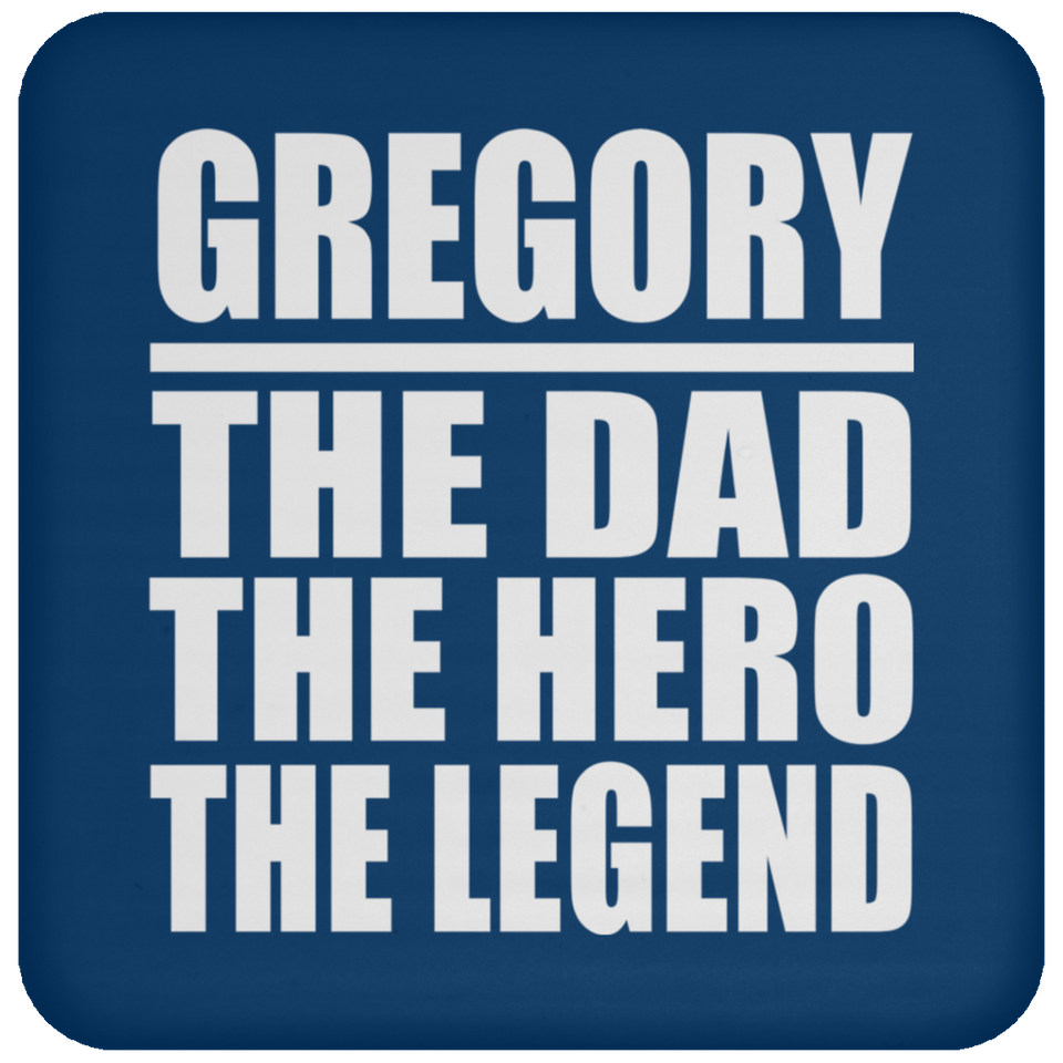 Gregory The Dad The Hero The Legend - Drink Coaster