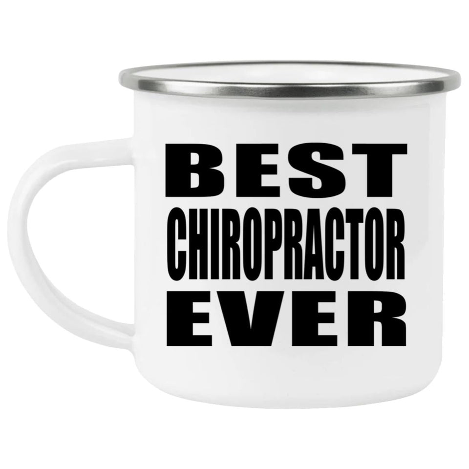 Best Chiropractor Ever - 12oz Camping Mug