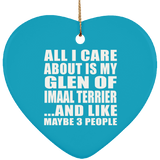 All I Care About Is My Glen Of Imaal Terrier - Heart Ornament