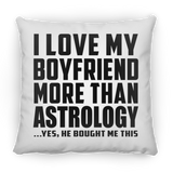 I Love My Boyfriend More Than Astrology - Throw Pillow