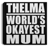 Thelma World's Okayest Mum - Canvas Square