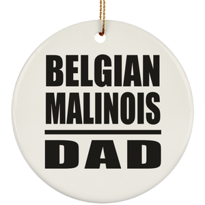 Belgian Malinois Dad - Circle Ornament