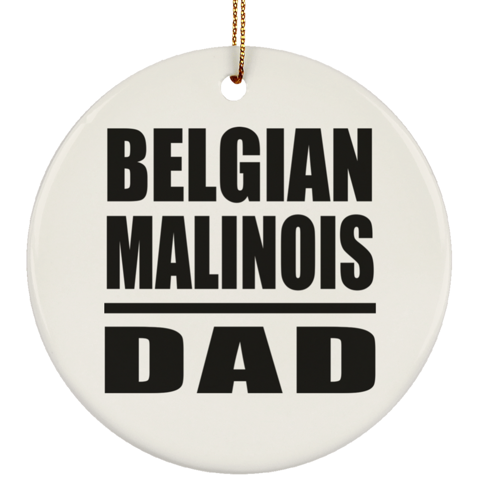 Belgian Malinois Dad - Circle Ornament