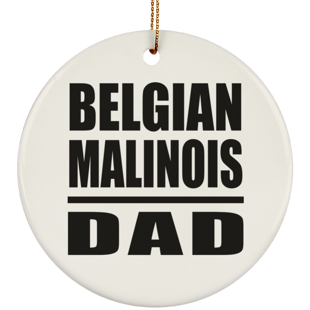 Belgian Malinois Dad - Circle Ornament