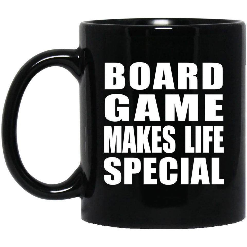 Board Game Makes Life Special - 11oz Coffee Mug Black