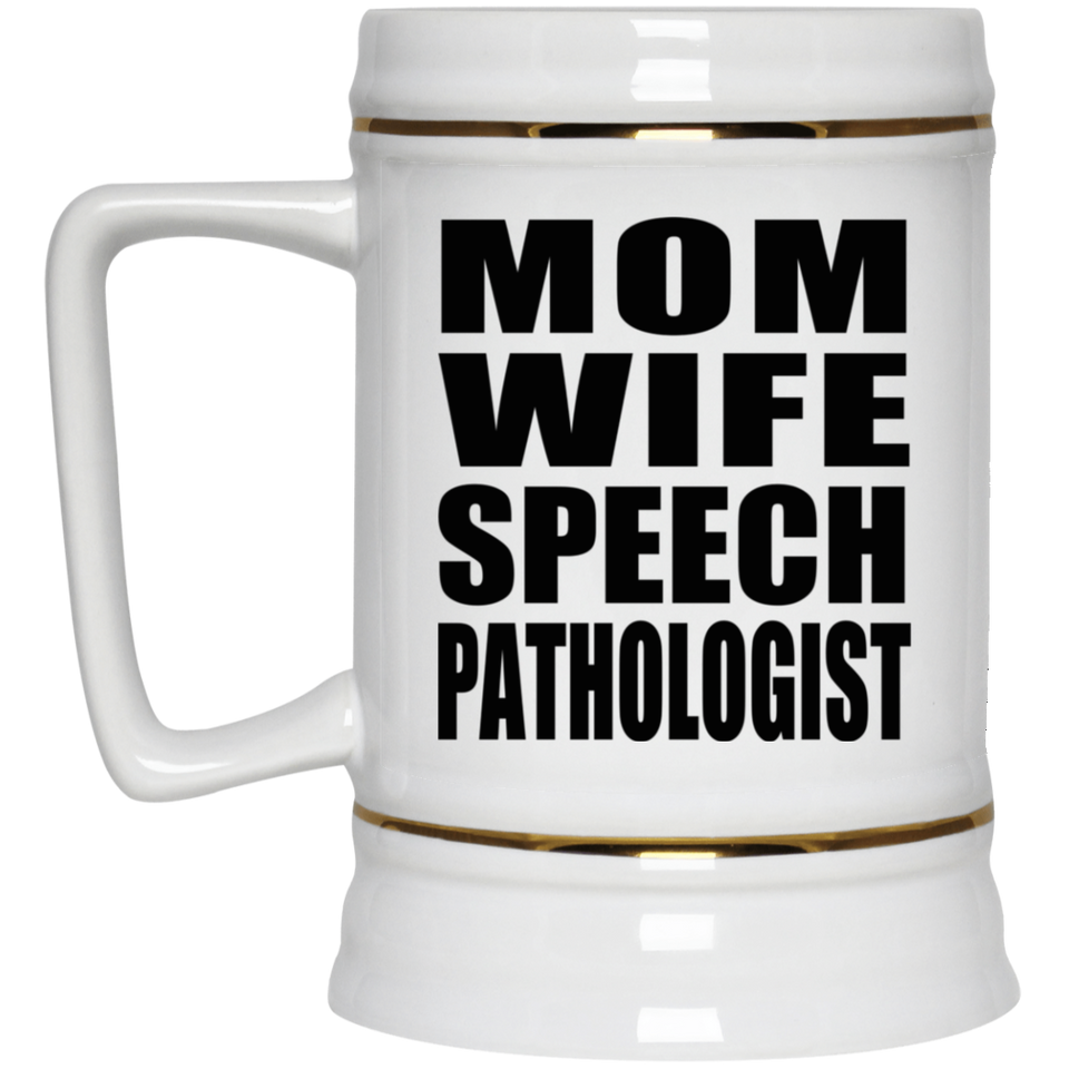 Mom Wife Speech Pathologist - Beer Stein