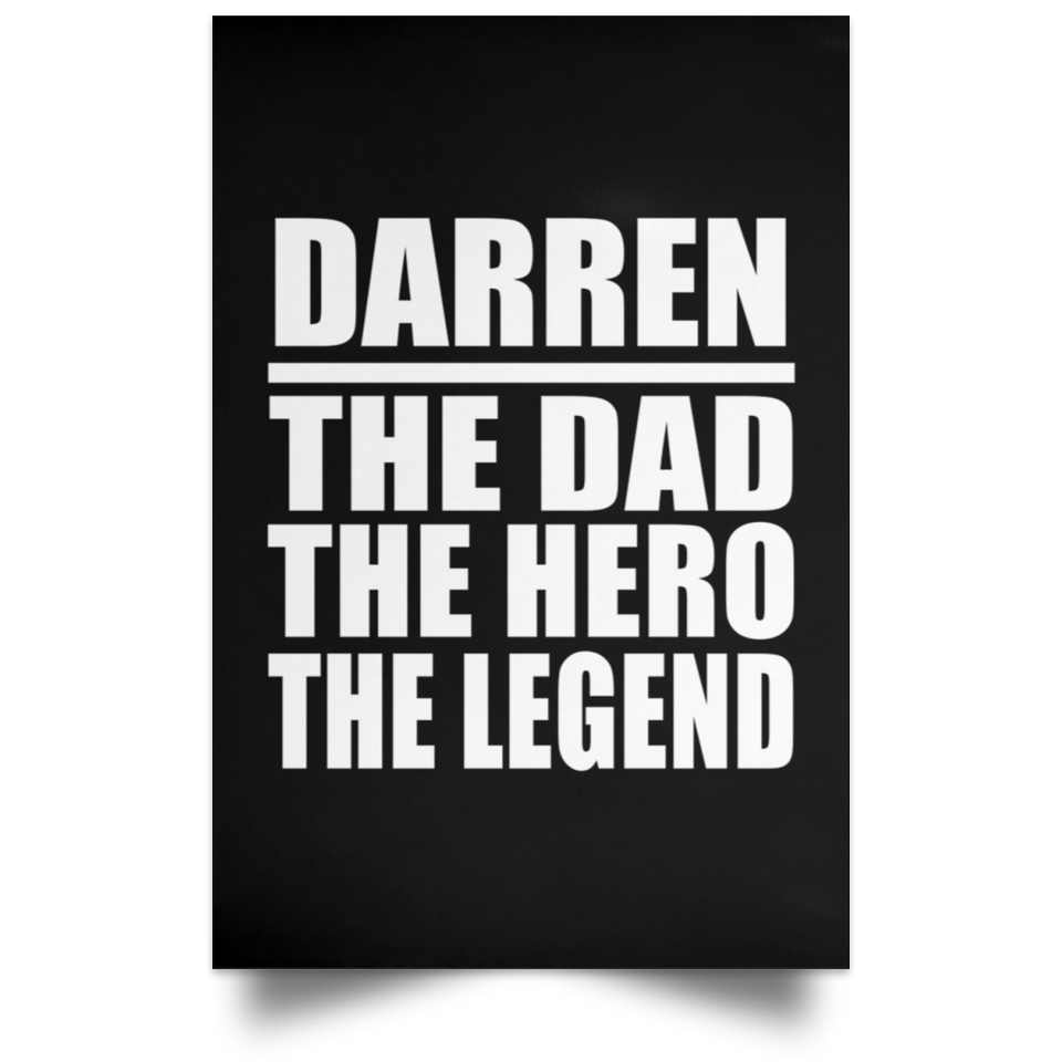 Darren The Dad The Hero The Legend - Poster Portrait