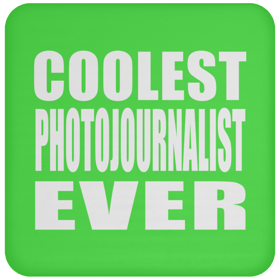 Coolest Photojournalist Ever - Drink Coaster