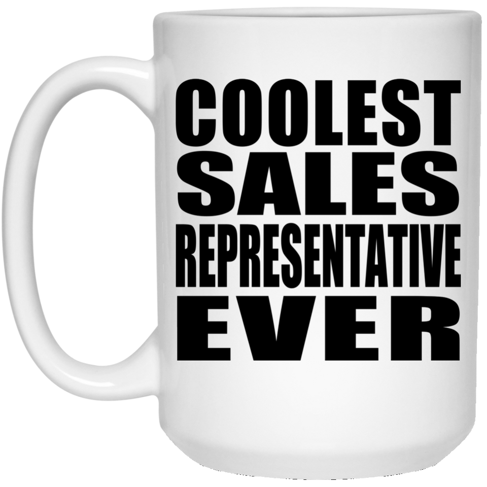 Coolest Sales Representative Ever - 15 Oz Coffee Mug