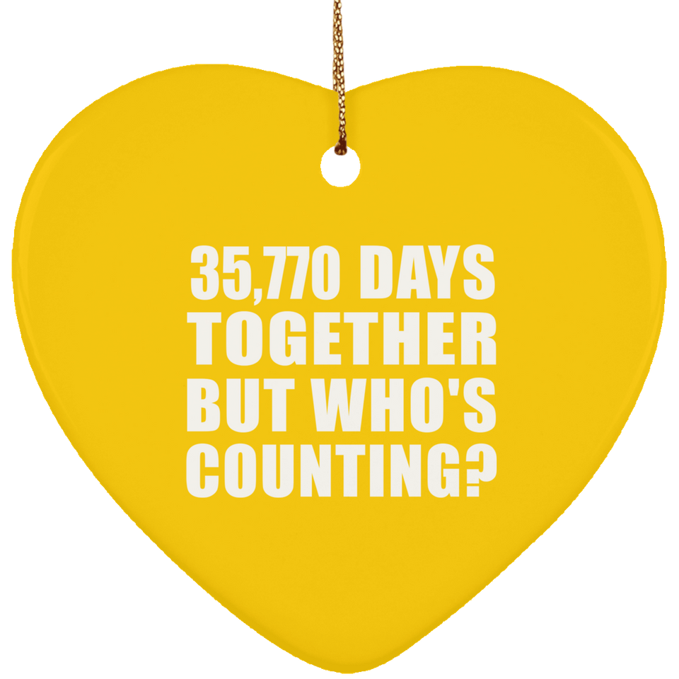 98th Anniversary 35,770 Days Together But Who's Counting - Heart Ornament