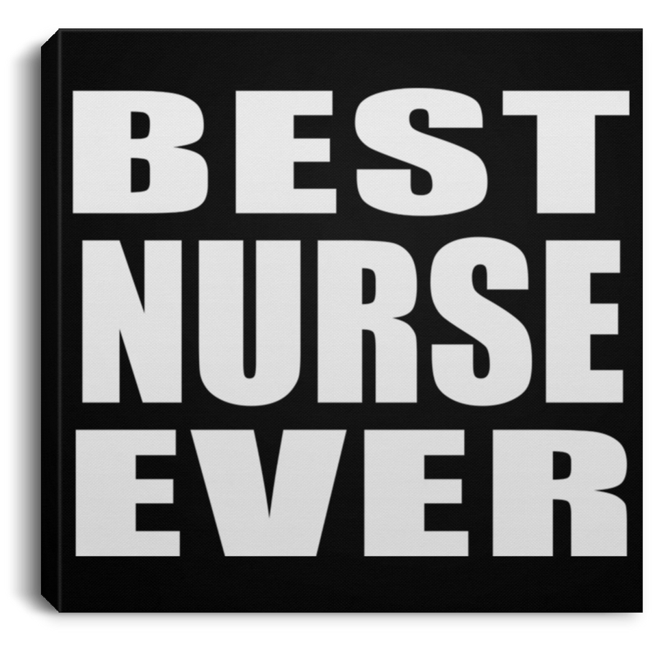 Best Nurse Ever - Canvas Square