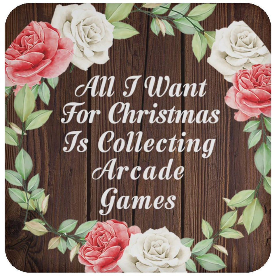 All I Want For Christmas Is Collecting Arcade Games - Drink Coaster A