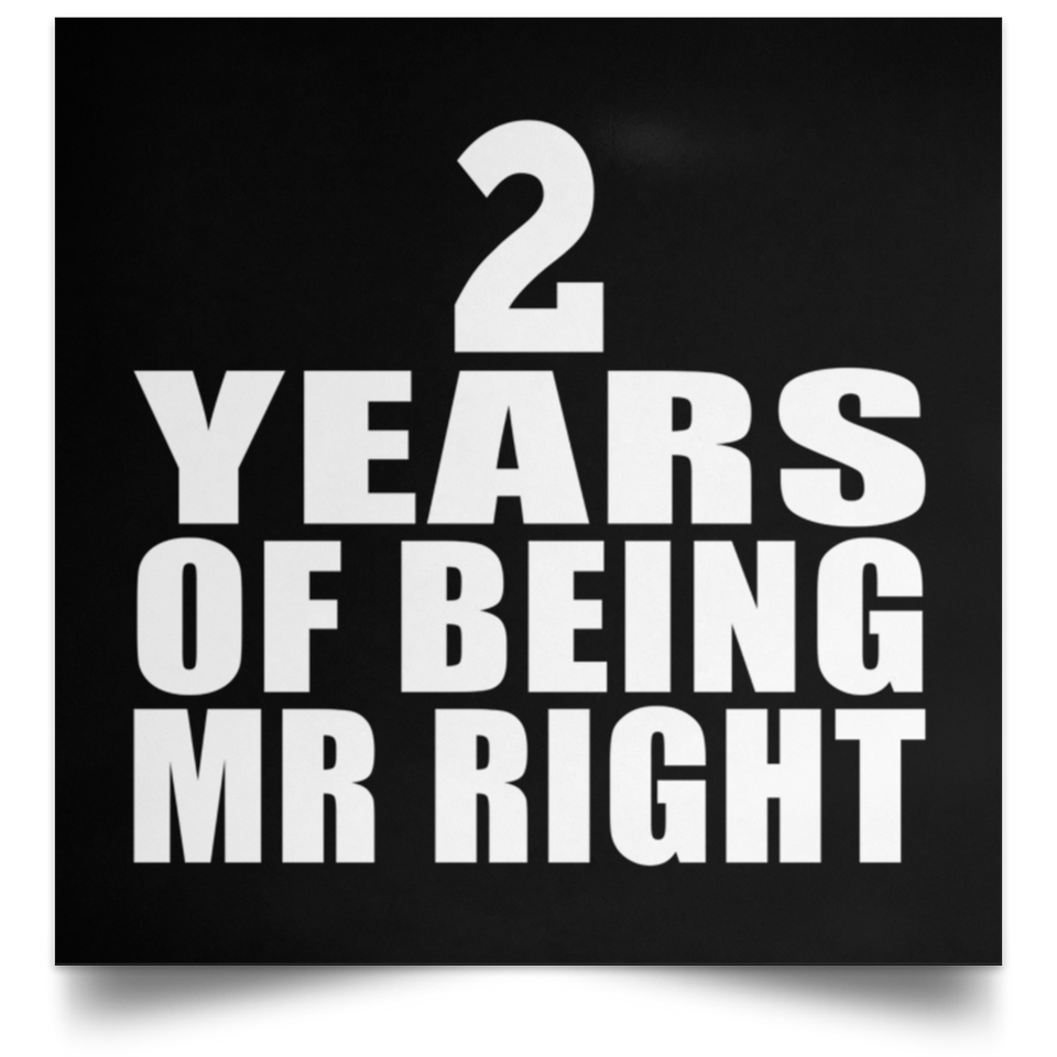 2nd Anniversary 2 Years Of Being Mr Right - Poster Square