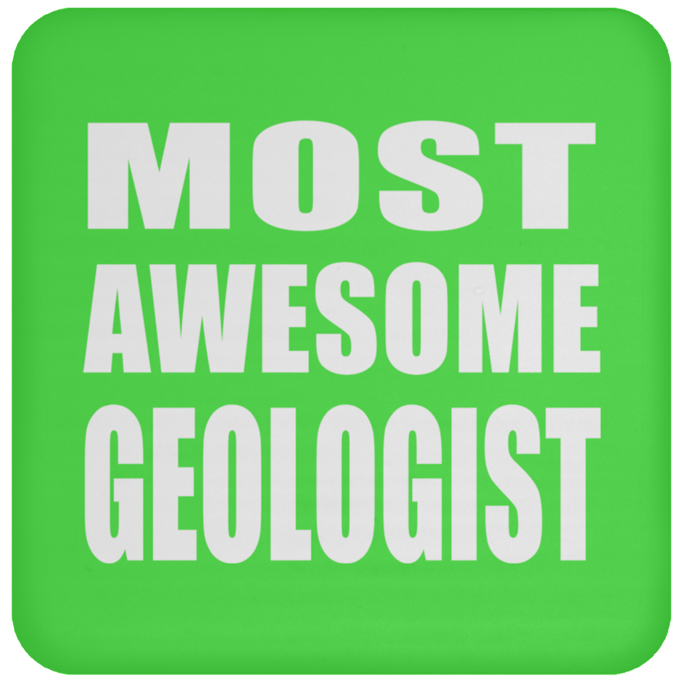 Most Awesome Geologist - Drink Coaster