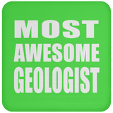 Most Awesome Geologist - Drink Coaster
