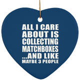 All I Care About Is Collecting Matchboxes - Heart Ornament