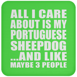 All I Care About Is My Portuguese Sheepdog - Drink Coaster