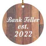 Bank Teller Established Est. 2022 - Circle Ornament E