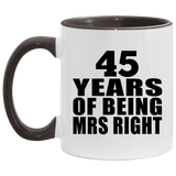 45th Anniversary 45 Years Of Being Mrs Right - 11oz Accent Mug Black