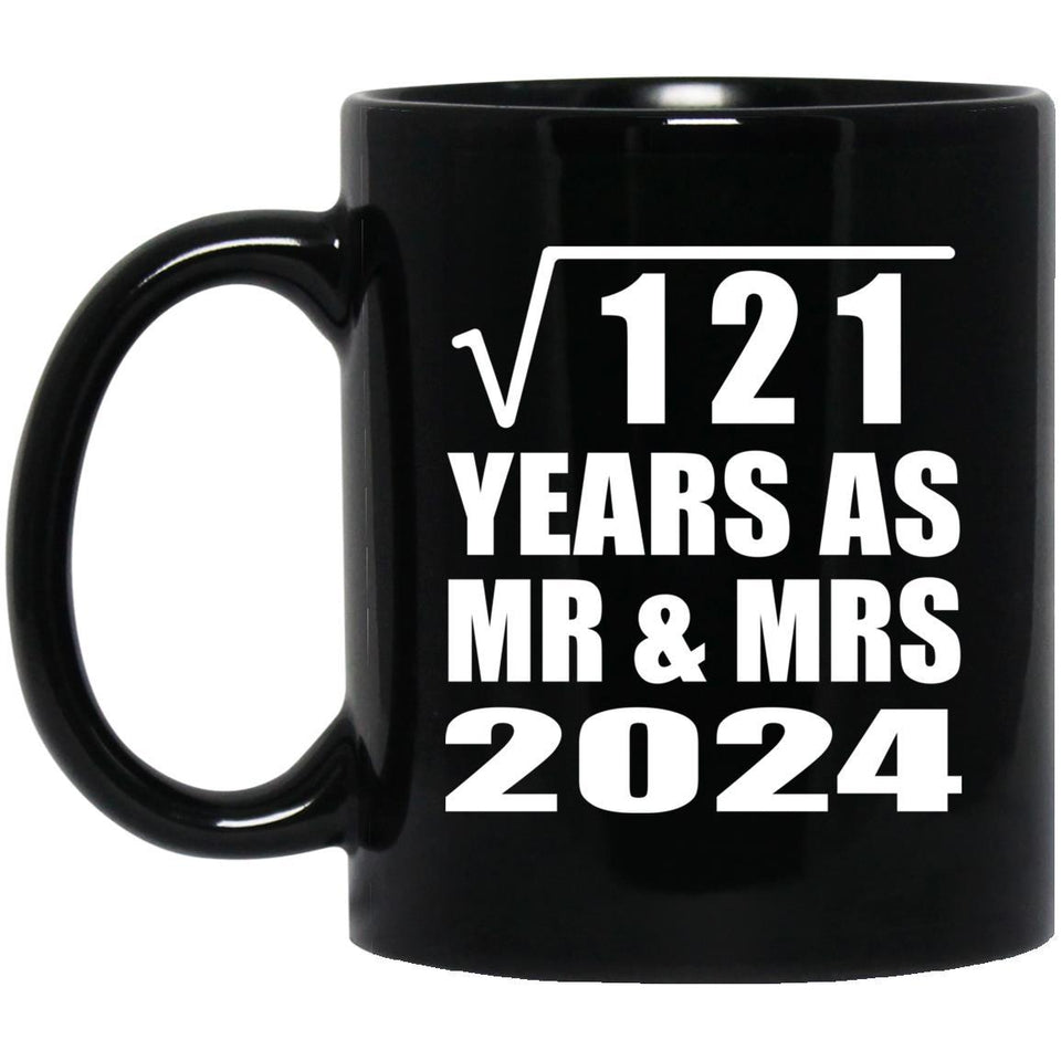 11th Anniversary Square Root of 121 Years As Mr & Mrs 2024 - 11oz Coffee Mug Black