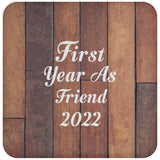 First Year As Friend 2022 - Drink Coaster E