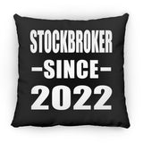 Stockbroker Since 2022 - Throw Pillow Black