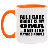 All I Care About Is My Oma - 11oz Accent Mug Orange