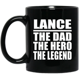 Lance The Dad The Hero The Legend - 11 Oz Coffee Mug Black