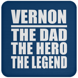 Vernon The Dad The Hero The Legend - Drink Coaster
