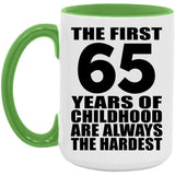 65th Birthday First 65 Years of Childhood Are The Hardest - 15oz Accent Mug Green