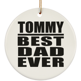 Tommy Best Dad Ever - Circle Ornament