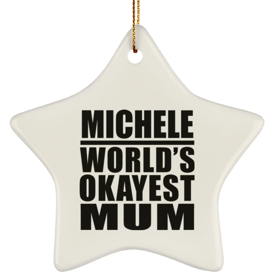 Michele World's Okayest Mum - Star Ornament