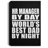 HR Manager By Day World's Best Dad By Night - Canvas Portrait