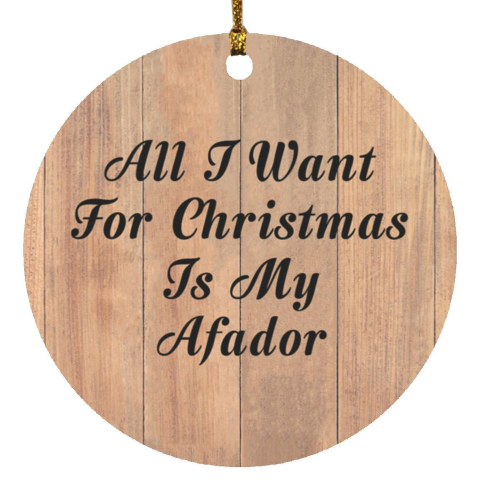 All I Want For Christmas Is My Afador - Circle Ornament C