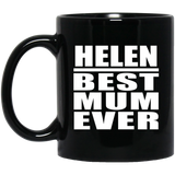 Helen Best Mum Ever - 11 Oz Coffee Mug Black