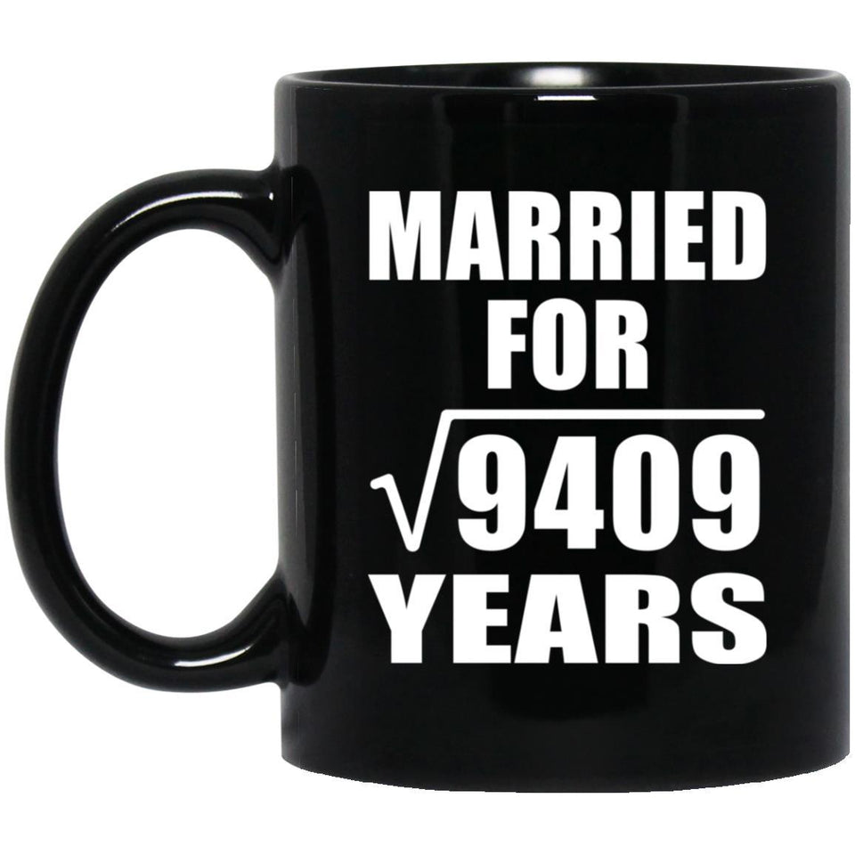 97th Anniversary Married For Square Root of 9409 Years - 11oz Coffee Mug Black