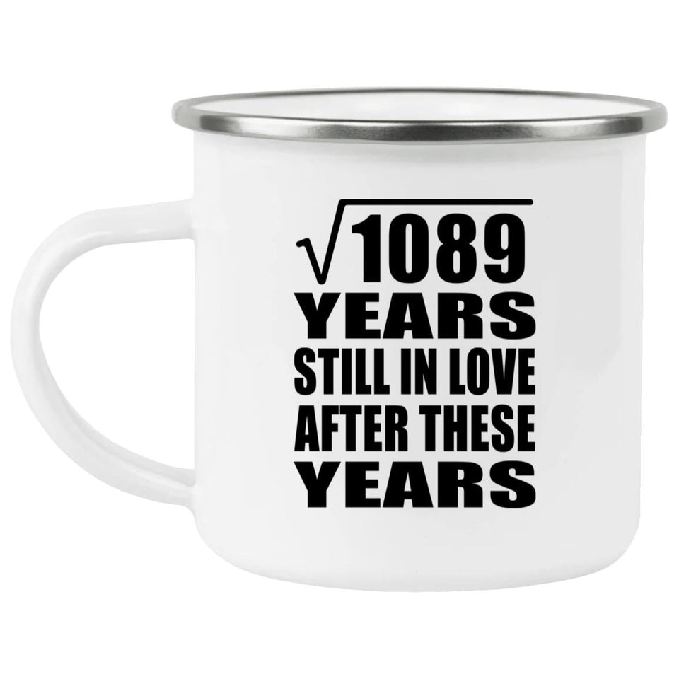 33rd Anniversary Square Root of 1089 Years Still In Love - 12oz Camping Mug