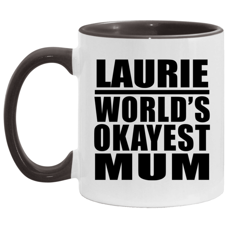 Laurie World's Okayest Mum - 11oz Accent Mug Black
