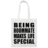 Being Roommate Makes Life Special - Tote Bag White