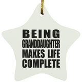 Being Granddaughter Makes Life Complete - Star Ornament