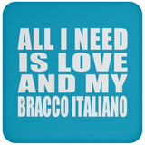 All I Need Is Love And My Bracco Italiano - Drink Coaster