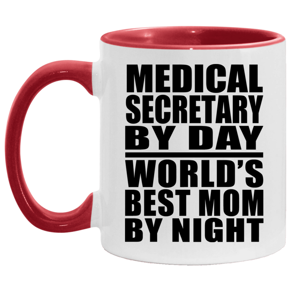 Medical Secretary By Day World's Best Mom By Night - 11oz Accent Mug Red