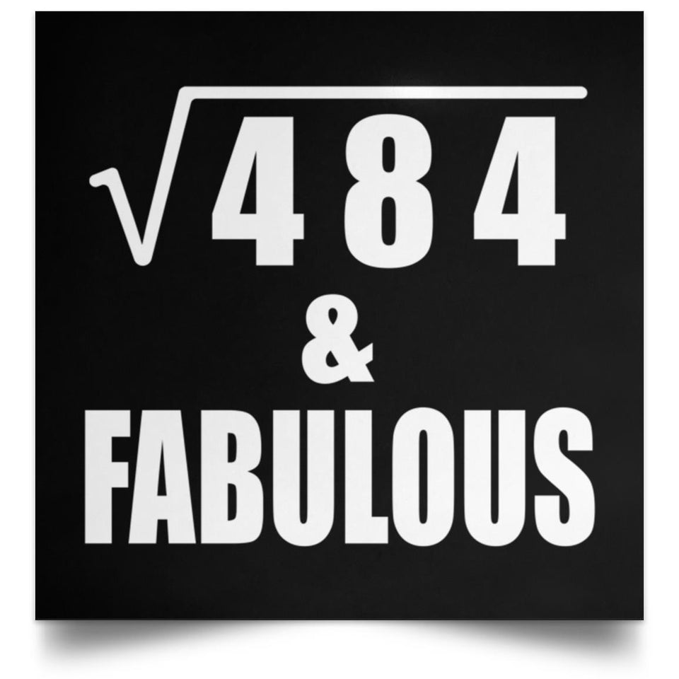22nd Birthday Square Root of 484 & Fabulous - Poster Square