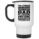 Proud Engineering Technician Dad Of Awesome Daughter - White Travel Mug