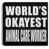 World's Okayest Animal Care Worker - Canvas Square