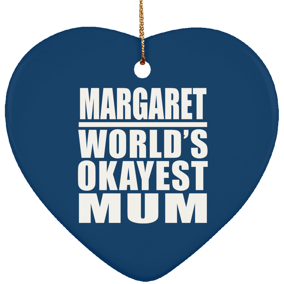 Margaret World's Okayest Mum - Heart Ornament