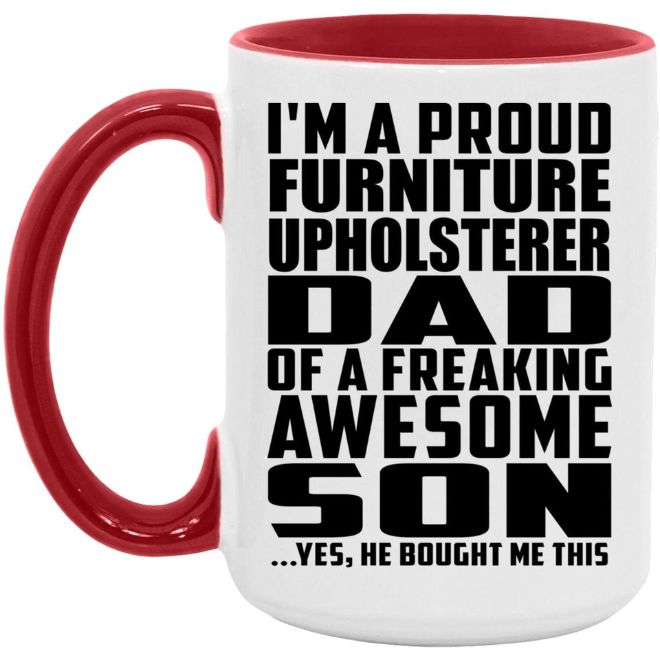 Proud Furniture Upholsterer Dad Of Awesome Son - 15oz Accent Mug Red