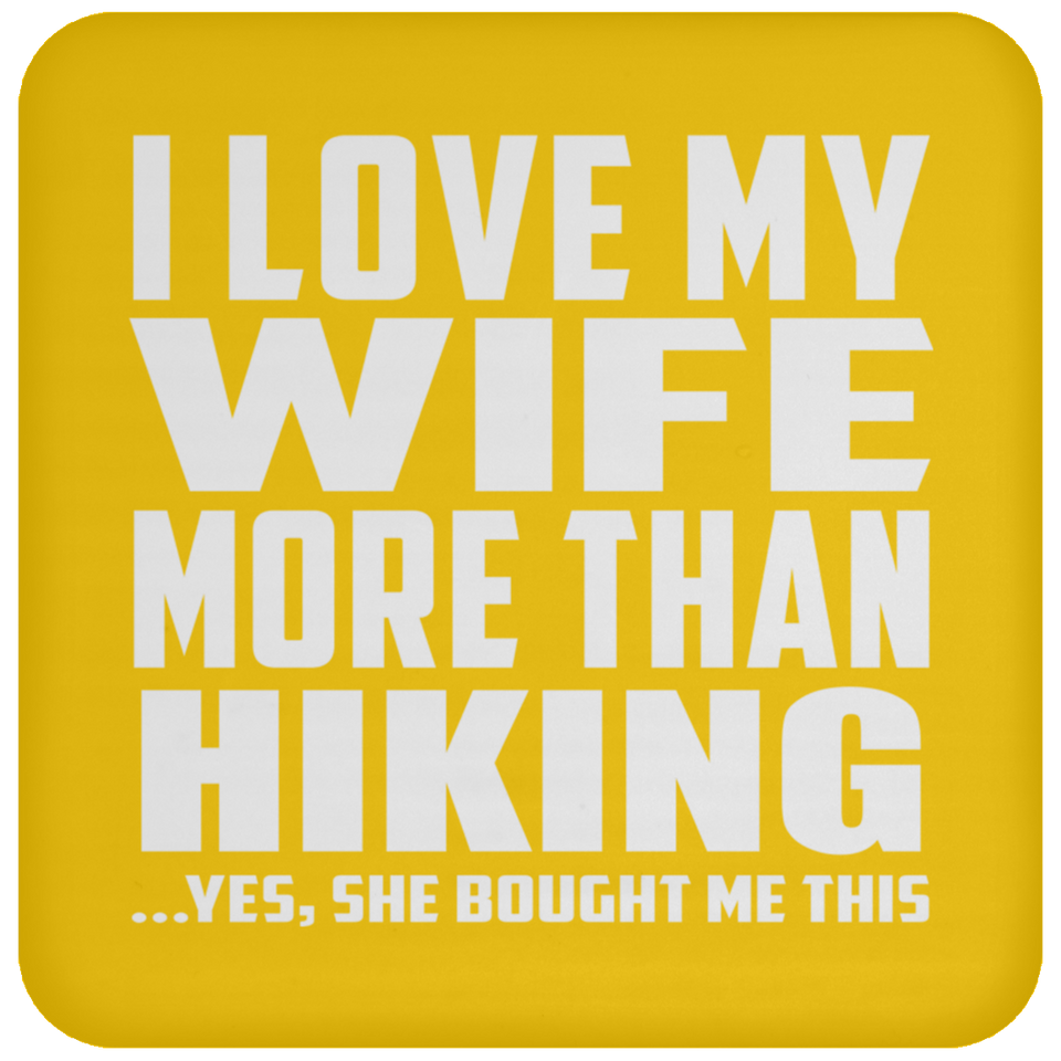 I Love My Wife More Than Hiking - Drink Coaster