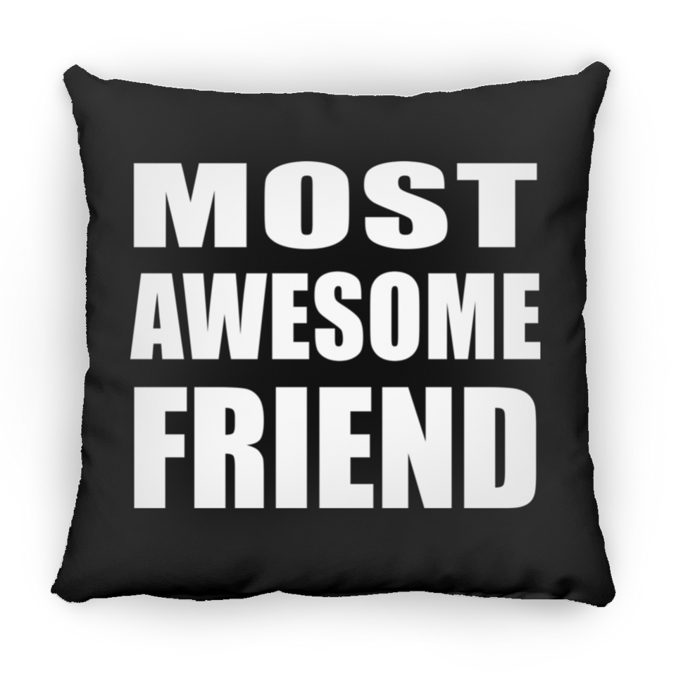 Most Awesome Friend - Throw Pillow Black